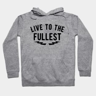 Live to the fullest Hoodie